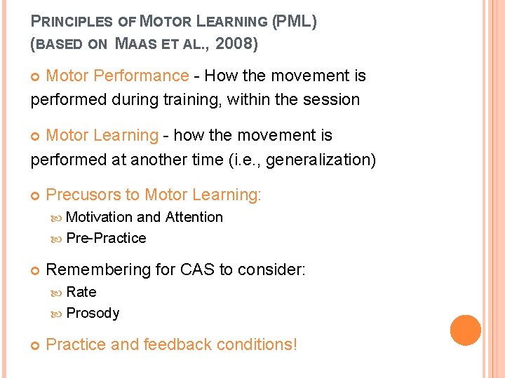 PRINCIPLES OF MOTOR LEARNING (PML) (BASED ON MAAS ET AL. , 2008) Motor Performance