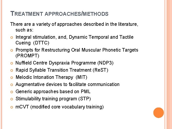 TREATMENT APPROACHES/METHODS There a variety of approaches described in the literature, such as: Integral