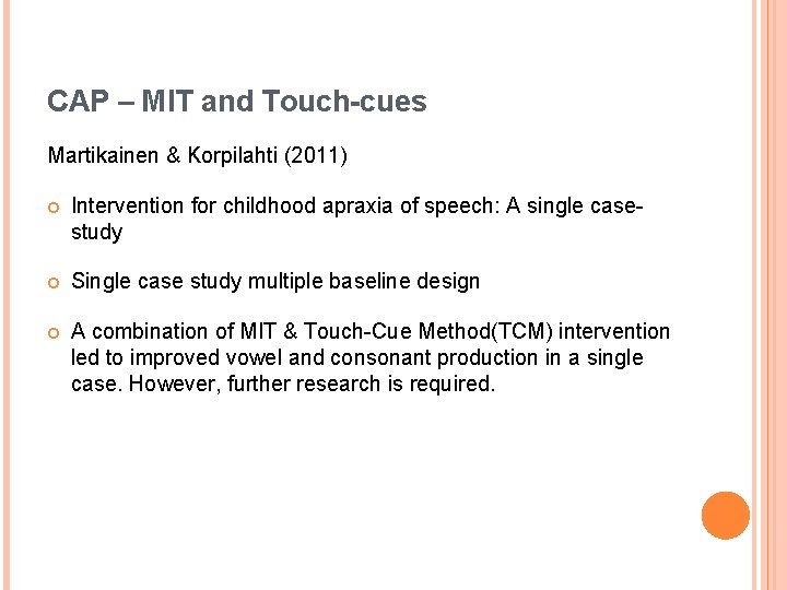CAP – MIT and Touch-cues Martikainen & Korpilahti (2011) Intervention for childhood apraxia of