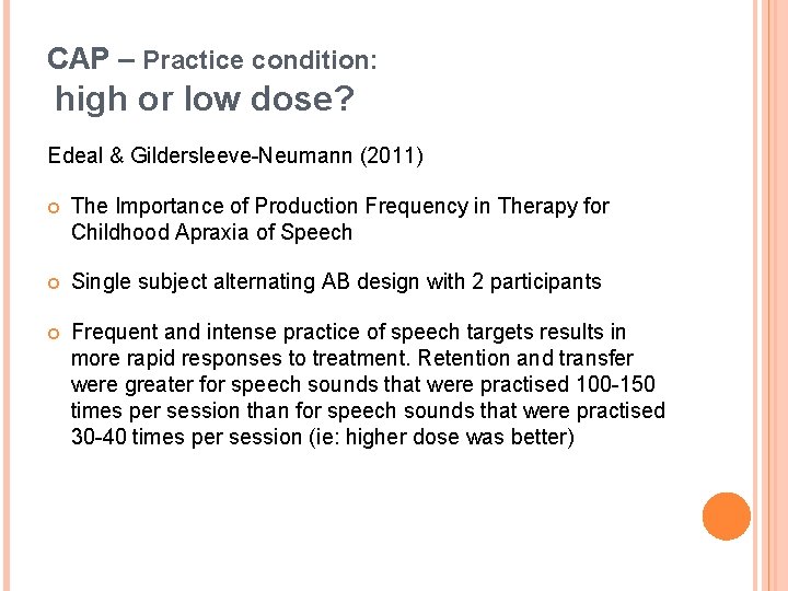 CAP – Practice condition: high or low dose? Edeal & Gildersleeve-Neumann (2011) The Importance