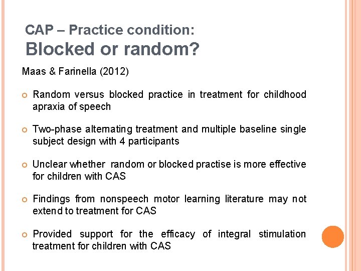 CAP – Practice condition: Blocked or random? Maas & Farinella (2012) Random versus blocked