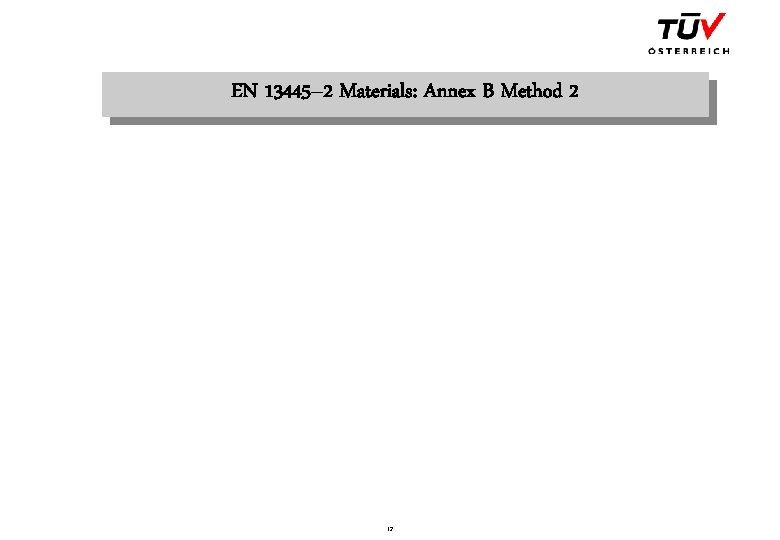 EN 13445– 2 Materials: Annex B Method 2 Scan Figure B 2 12 