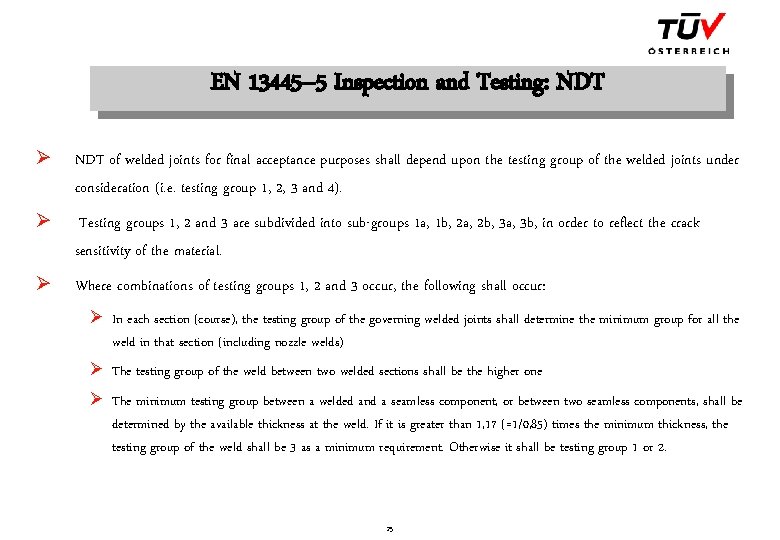 EN 13445– 5 Inspection and Testing: NDT Ø NDT of welded joints for final
