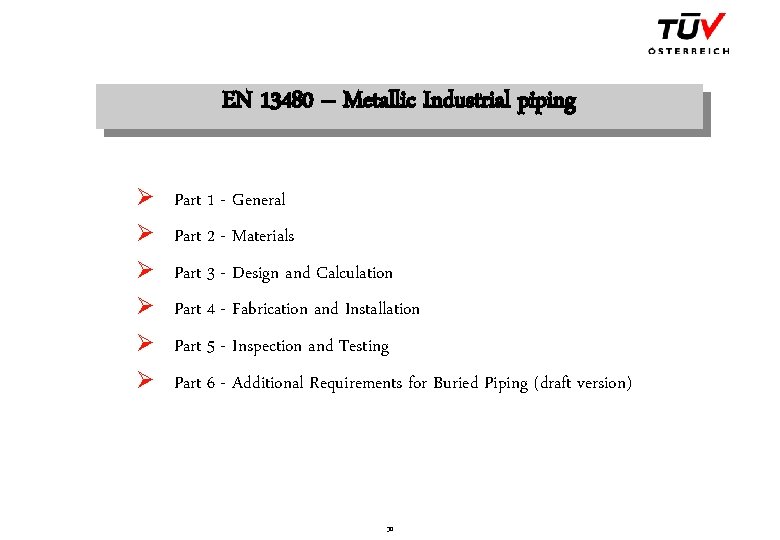 EN 13480 – Metallic Industrial piping Ø Ø Ø Part 1 - General Part