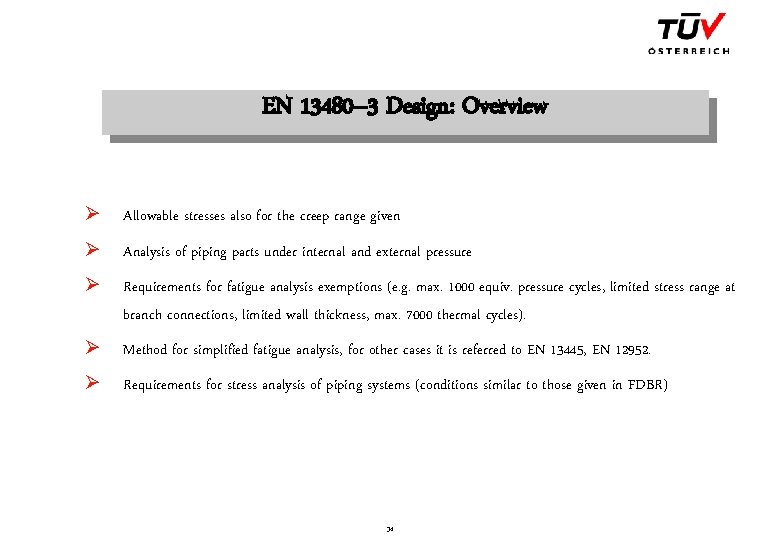 EN 13480– 3 Design: Overview Ø Allowable stresses also for the creep range given