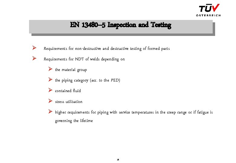 EN 13480– 5 Inspection and Testing Ø Requirements for non-destructive and destructive testing of