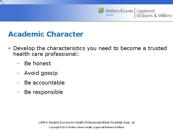 Academic Character • Develop the characteristics you need to become a trusted health care Academic Character • Develop the characteristics you need to become a trusted health care