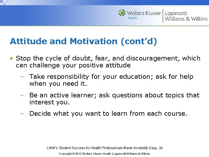 Attitude and Motivation (cont’d) • Stop the cycle of doubt, fear, and discouragement, which Attitude and Motivation (cont’d) • Stop the cycle of doubt, fear, and discouragement, which