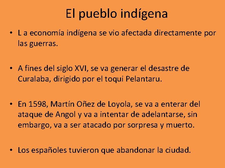 El pueblo indígena • L a economía indígena se vio afectada directamente por las El pueblo indígena • L a economía indígena se vio afectada directamente por las