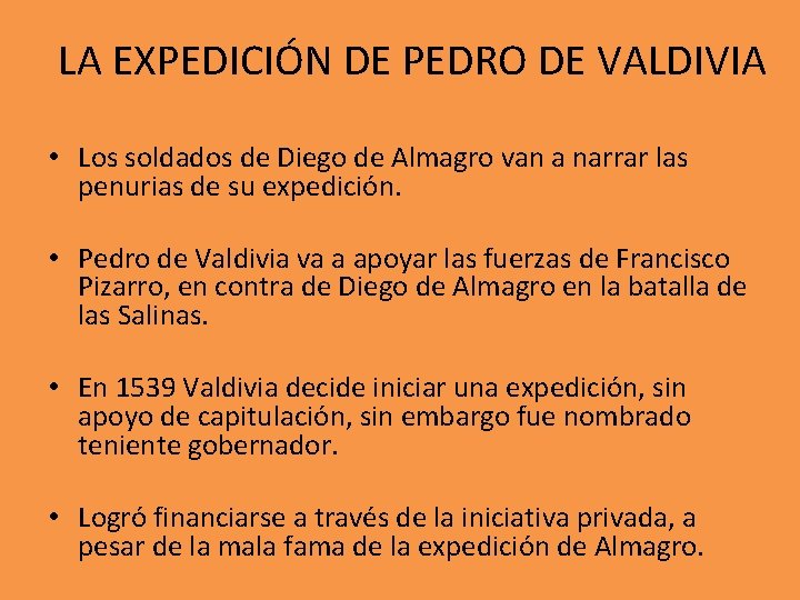 LA EXPEDICIÓN DE PEDRO DE VALDIVIA • Los soldados de Diego de Almagro van LA EXPEDICIÓN DE PEDRO DE VALDIVIA • Los soldados de Diego de Almagro van
