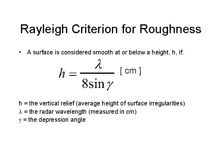 Rayleigh Criterion for Roughness • A surface is considered smooth at or below a