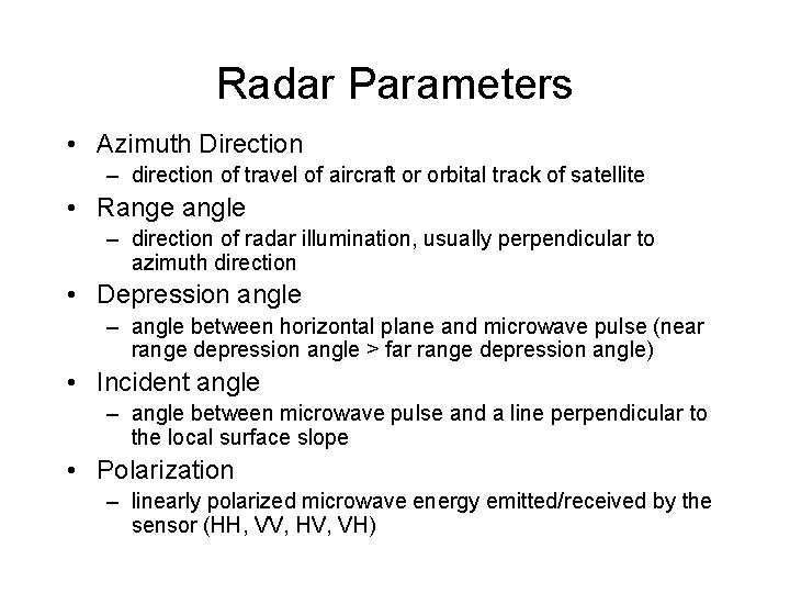 Radar Parameters • Azimuth Direction – direction of travel of aircraft or orbital track