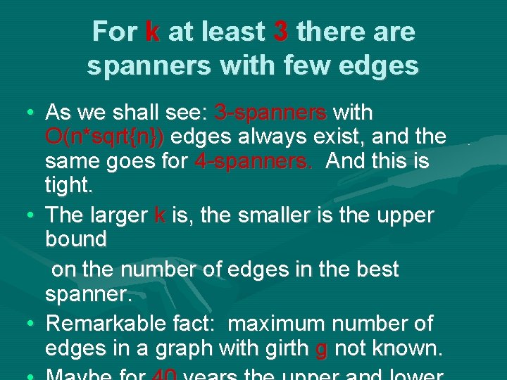 For k at least 3 there are spanners with few edges • As we For k at least 3 there are spanners with few edges • As we