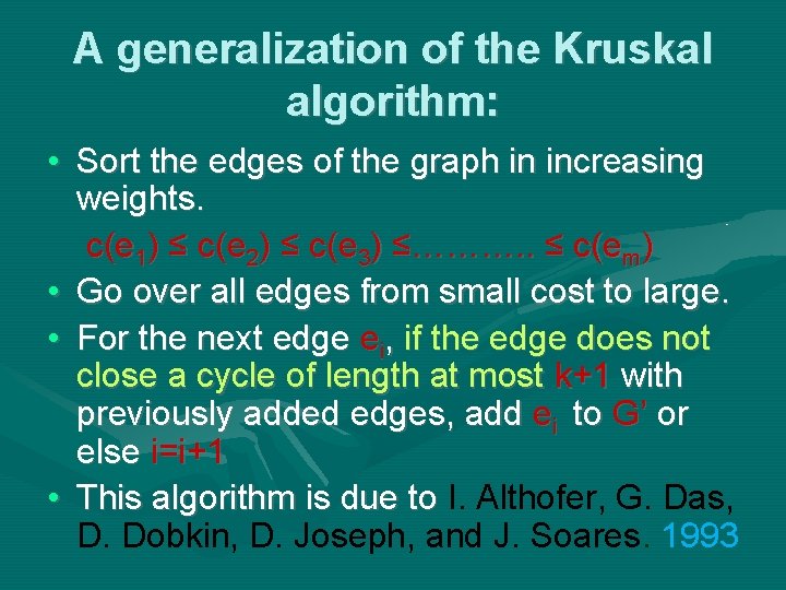 A generalization of the Kruskal algorithm: • Sort the edges of the graph in A generalization of the Kruskal algorithm: • Sort the edges of the graph in