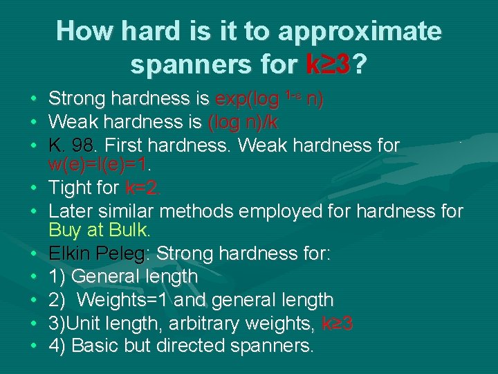 How hard is it to approximate spanners for k≥ 3? • • • Strong How hard is it to approximate spanners for k≥ 3? • • • Strong