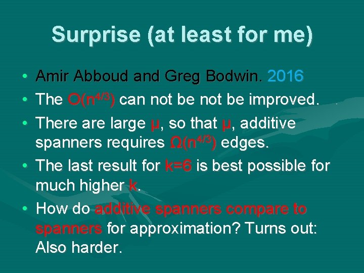 Surprise (at least for me) • • • Amir Abboud and Greg Bodwin. 2016 Surprise (at least for me) • • • Amir Abboud and Greg Bodwin. 2016
