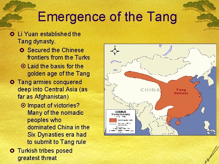 Emergence of the Tang £ Li Yuan established the Tang dynasty. £ Secured the Emergence of the Tang £ Li Yuan established the Tang dynasty. £ Secured the