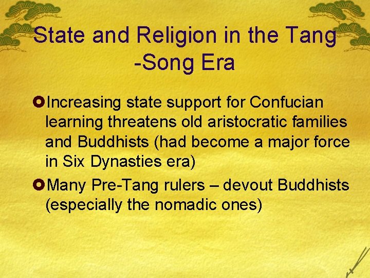 State and Religion in the Tang -Song Era £Increasing state support for Confucian learning