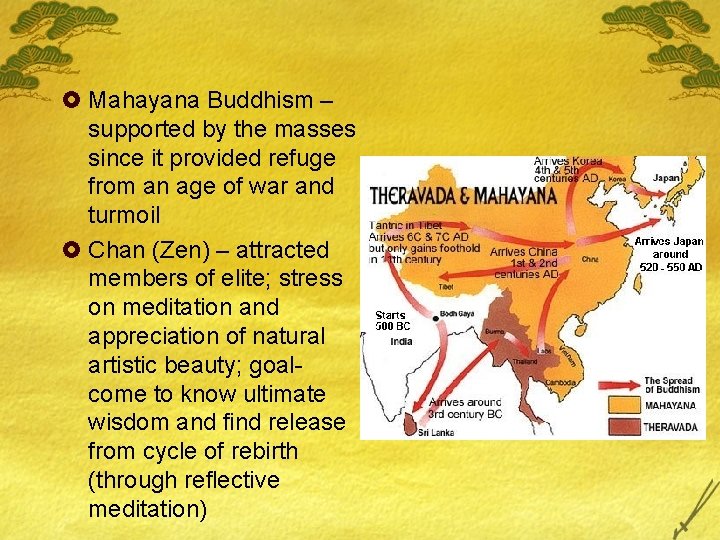 £ Mahayana Buddhism – supported by the masses since it provided refuge from an