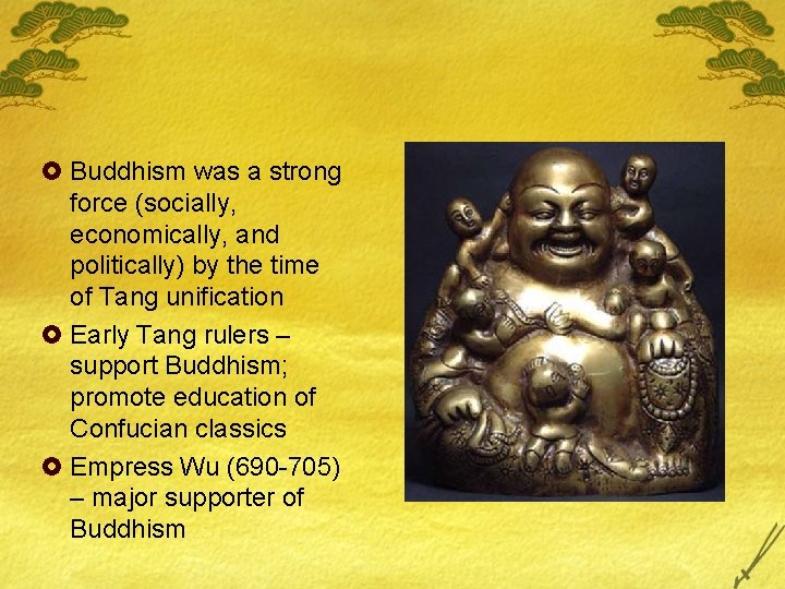 £ Buddhism was a strong force (socially, economically, and politically) by the time of