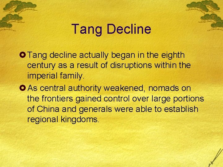 Tang Decline £ Tang decline actually began in the eighth century as a result