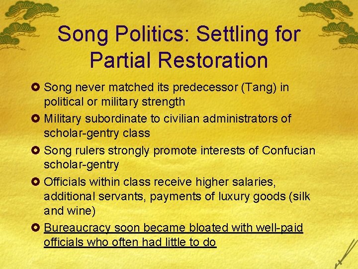 Song Politics: Settling for Partial Restoration £ Song never matched its predecessor (Tang) in