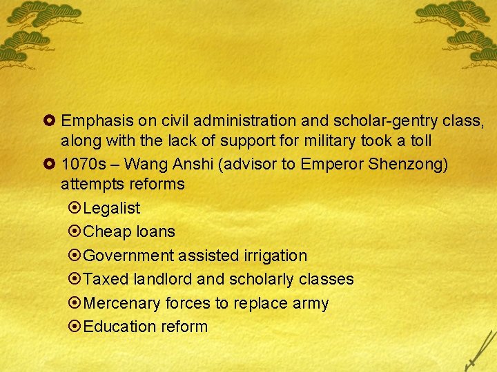 £ Emphasis on civil administration and scholar-gentry class, along with the lack of support