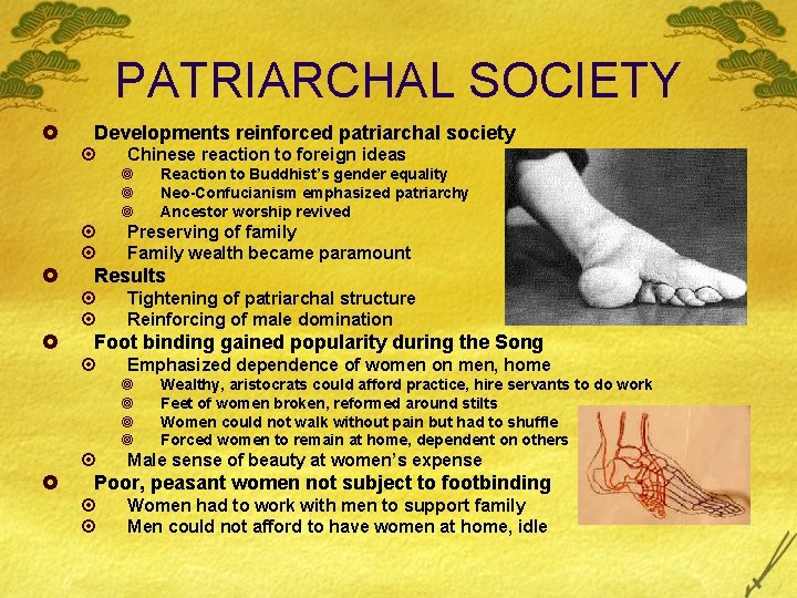 PATRIARCHAL SOCIETY £ Developments reinforced patriarchal society ¤ Chinese reaction to foreign ideas ¥ PATRIARCHAL SOCIETY £ Developments reinforced patriarchal society ¤ Chinese reaction to foreign ideas ¥
