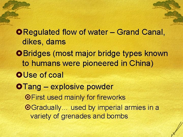 £Regulated flow of water – Grand Canal, dikes, dams £Bridges (most major bridge types