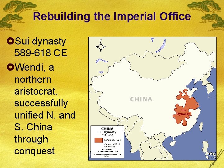 Rebuilding the Imperial Office £Sui dynasty 589 -618 CE £Wendi, a northern aristocrat, successfully