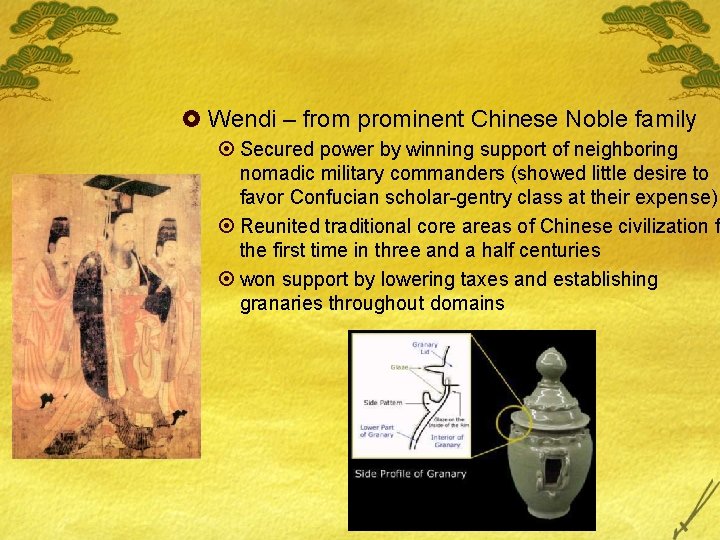 £ Wendi – from prominent Chinese Noble family ¤ Secured power by winning support £ Wendi – from prominent Chinese Noble family ¤ Secured power by winning support