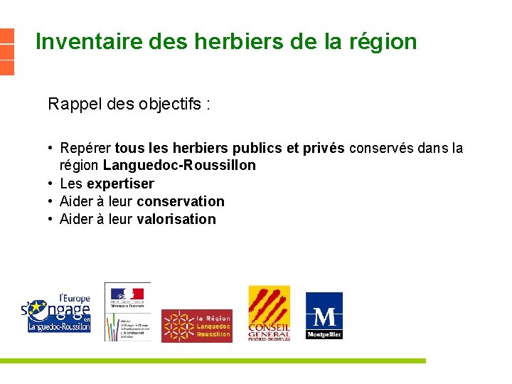 Inventaire des herbiers de la région Rappel des objectifs : • Repérer tous les