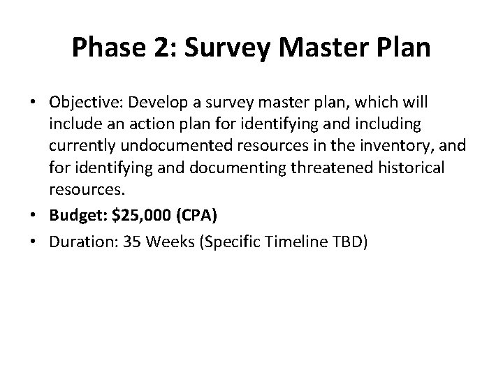 Phase 2: Survey Master Plan • Objective: Develop a survey master plan, which will