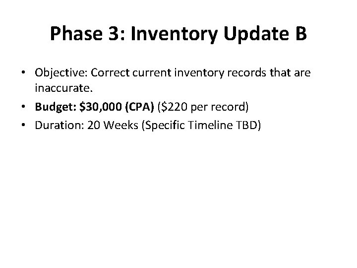 Phase 3: Inventory Update B • Objective: Correct current inventory records that are inaccurate.