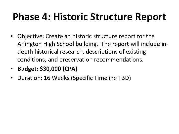 Phase 4: Historic Structure Report • Objective: Create an historic structure report for the
