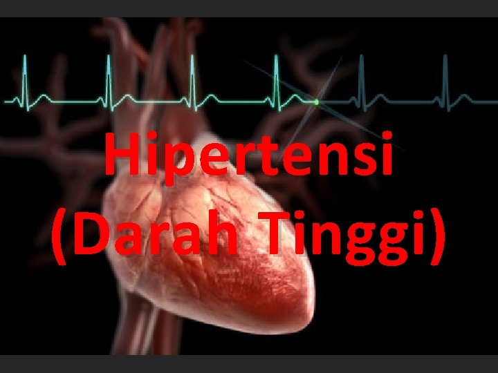 Hipertensi (Darah Tinggi) 