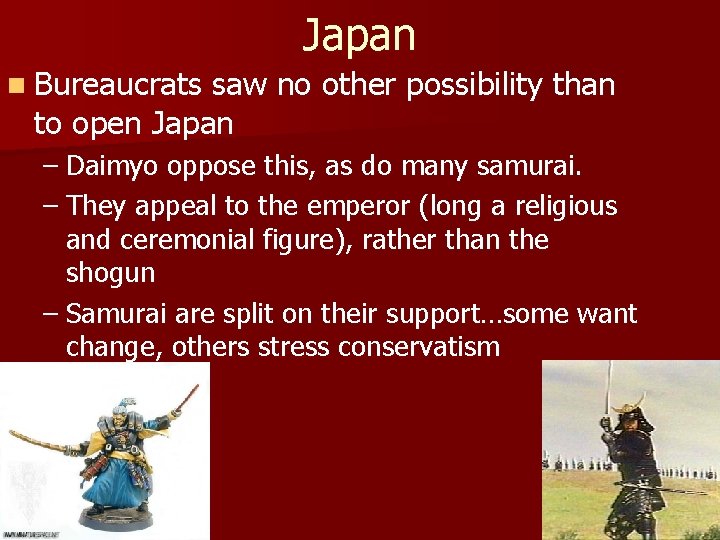Japan n Bureaucrats saw no other possibility than to open Japan – Daimyo oppose
