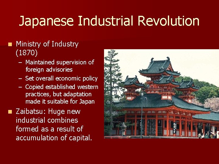 Japanese Industrial Revolution n Ministry of Industry (1870) – Maintained supervision of foreign advisories