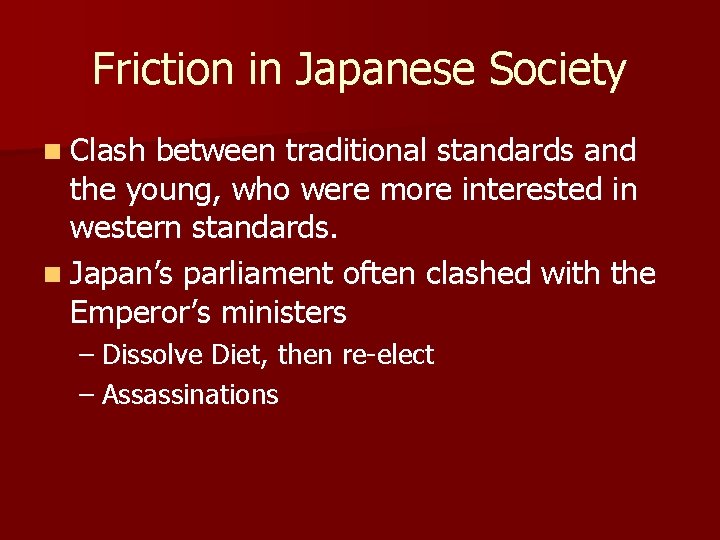 Friction in Japanese Society n Clash between traditional standards and the young, who were