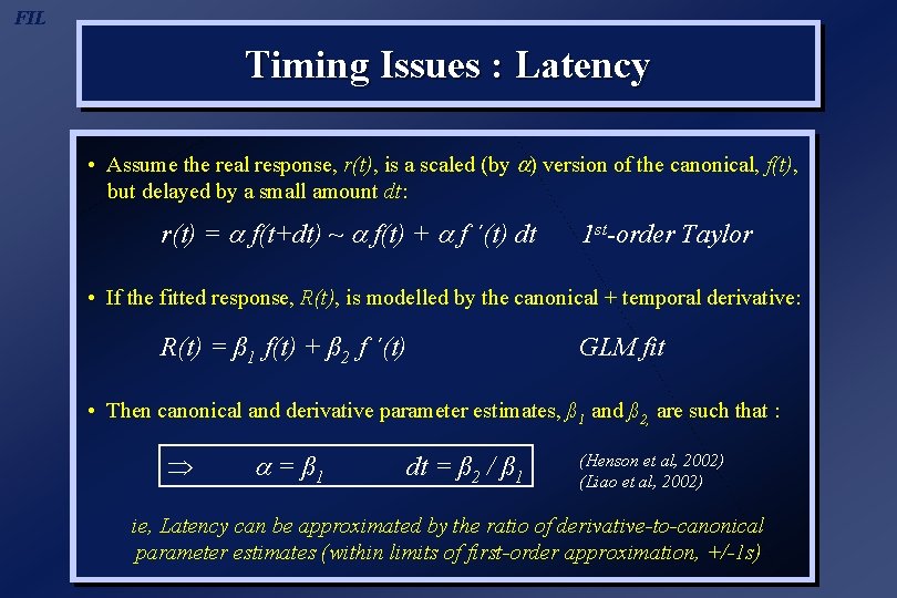 FIL Timing Issues : Latency • Assume the real response, r(t), is a scaled