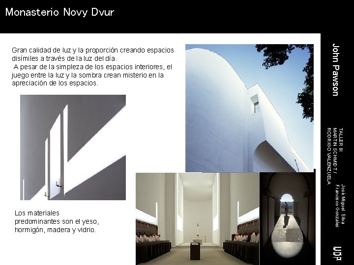 Monasterio Novy Dvur José Miguel Silva TALLER III Francisco Gonzales MARTIN SCHMIDT / RODRIGO