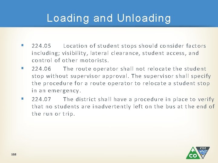 Loading and Unloading § § § 104 224. 05 Location of student stops should