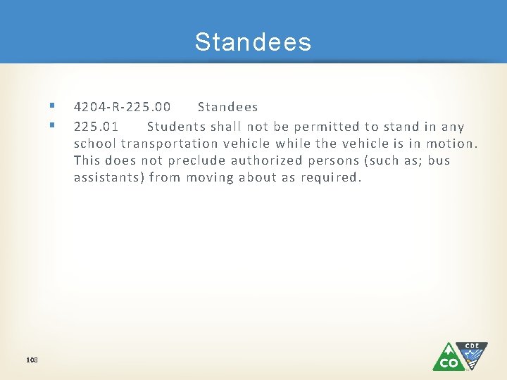 Standees § § 108 4204 -R-225. 00 Standees 225. 01 Students shall not be