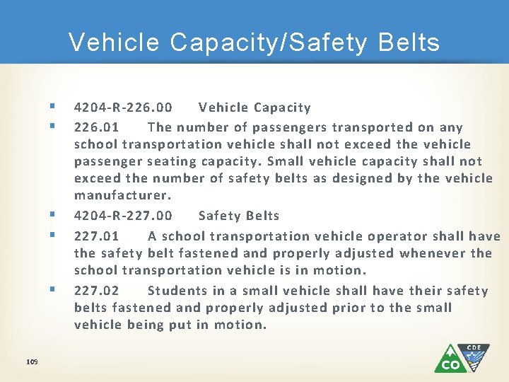 Vehicle Capacity/Safety Belts § § § 109 4204 -R-226. 00 Vehicle Capacity 226. 01