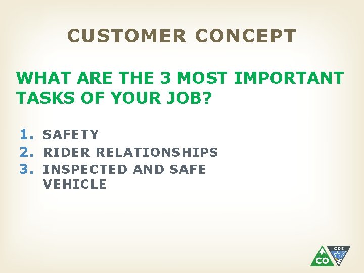 CUSTOMER CONCEPT WHAT ARE THE 3 MOST IMPORTANT TASKS OF YOUR JOB? 1. SAFETY