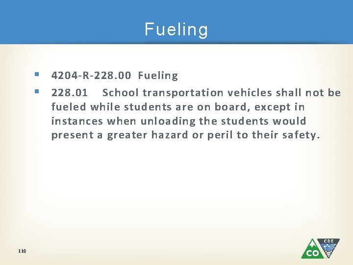 Fueling § 4204 -R-228. 00 Fueling § 228. 01 School transportation vehicles shall not