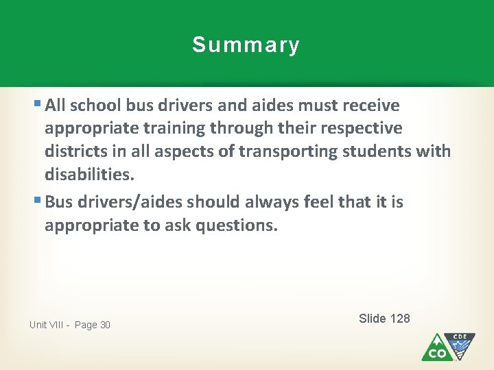 Summary § All school bus drivers and aides must receive appropriate training through their