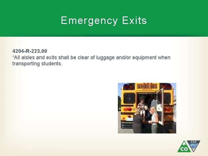 Emergency Exits 4204 -R-223. 00 “All aisles and exits shall be clear of luggage