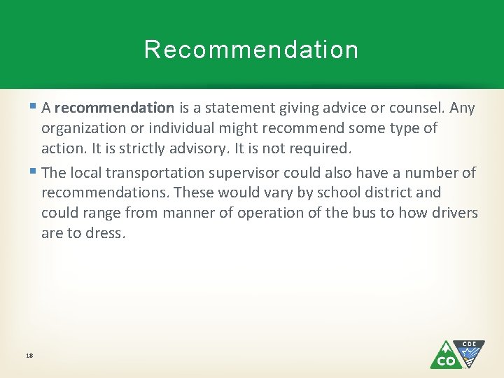 Recommendation § A recommendation is a statement giving advice or counsel. Any organization or