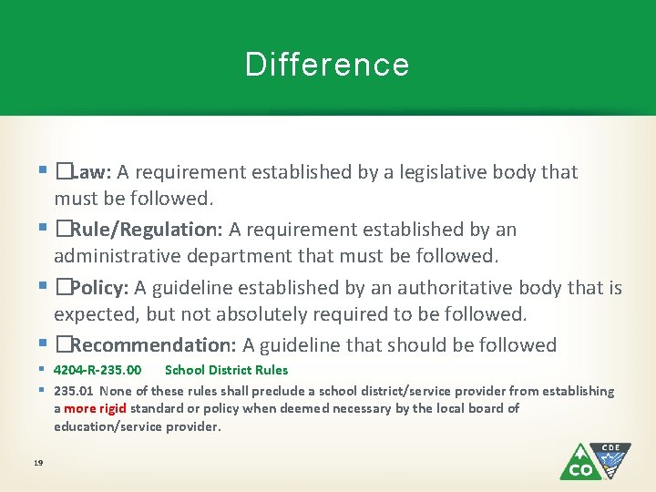 Difference § � Law: A requirement established by a legislative body that must be